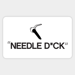 Needle D*CK Magnet